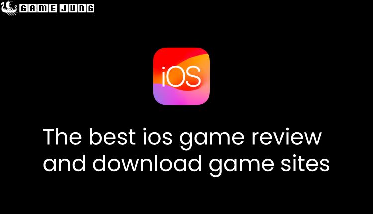 The best ios game review and download game sites